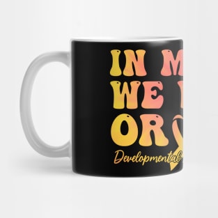 In March We Wear Orange - Developmental Disability Awareness Mug